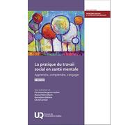 La pratique du travail social en santé mentale: Apprendre, comprendre, s'engager