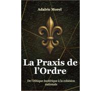 La Praxis de l’Ordre: De l’éthique intérieure à la loi politique