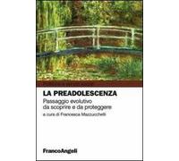 La preadolescenza. Passaggio evolutivo da scoprire e da proteggere