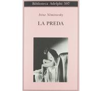 Irène Némirovsky – La preda – Biblioteca Adelphi (2012)