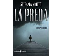 La preda: tra i gialli e thriller italiani un vero capolavoro: Romanzo giallo e thriller
