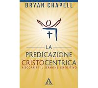 La predicazione cristocentrica. Riscoprire il sermone espositivo
