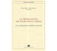 La predicazione dei padri della Chiesa. Una tradizione sempre attuale