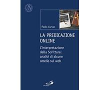 La predicazione online. L'interpretazione della Scrittura: analisi di alcu...