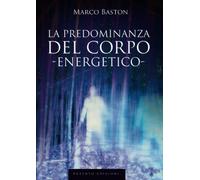 La predominanza del corpo energetico