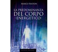 La predominanza del corpo energetico