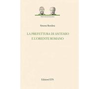 La prefettura di Antemio e l'oriente romano