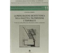 La prefigurazione architettonica nella dialettica. La prefabbricazione nell'architettura moderna e contemporanea