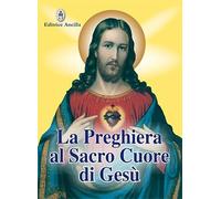 La preghiera al sacro cuore di Gesù
