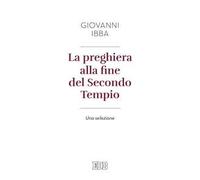 La preghiera alla fine del secondo tempio. Una selezione