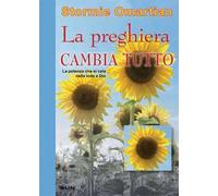 La preghiera che cambia tutto. La potenza che si cela nella lode a Dio