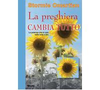 La preghiera che cambia tutto. La potenza che si cela nella lode a Dio - O...