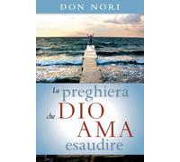 La preghiera che Dio ama esaudire