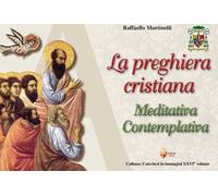 La preghiera cristiana: meditativa-contemplativa