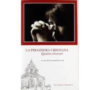 La preghiera cristiana. Quattro itinerari
