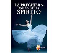 La preghiera danza dello Spirito