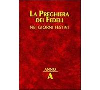 La preghiera dei fedeli nei giorni festivi. Anno A