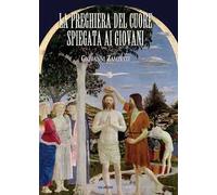 La preghiera del cuore spiegata ai giovani