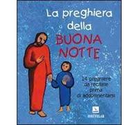 La preghiera della buona notte. 14 preghiere da recitare prima di addormentarsi