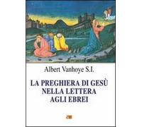 La preghiera di Gesù nella Lettera agli Ebrei
