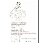 La preghiera e il suo modo. Istruzioni sull'orazione. 1571-1582-Il romanzo di san Carlo Borromeo. Le opere e i giorni di un intellettuale milanese. Con CD Audio