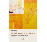 La preghiera eucaristica. Un «cantiere» riaperto dal Concilio