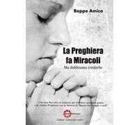 La preghiera fa miracoli. Ma dobbiamo crederlo