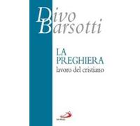 La preghiera, lavoro del cristiano