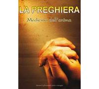 La preghiera. Medicina dell'anima