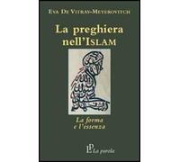 La preghiera nell'Islam. La forma e l'essenza