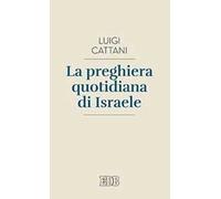 La preghiera quotidiana di Israele