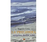 La preghiera. Respiro della vita