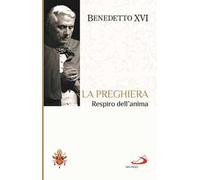 La preghiera. Respiro dell'anima