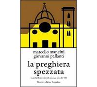 La preghiera spezzata. I cattolici fiorentini nella seconda metà del '900