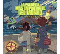 La Pregunta Más Importante del Mundo