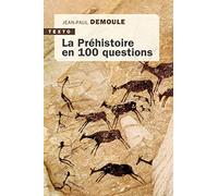 La Préhistoire en 100 questions