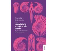 La preistoria acustica della poesia - 2024 - Metilene