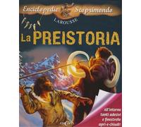 La preistoria. Con adesivi. Ediz. illustrata
