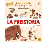 La preistoria. L'enciclopedia dei più piccini. Con 2 Materiale a stampa miscellaneo