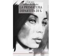 La prematura dipartita di S.