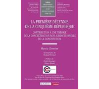 La première décennie de la Cinquième République: Contribution à une théorie de la concrétisation non juridictionnelle de la constitution: 178