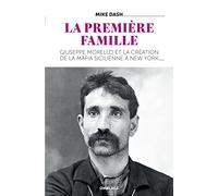 La Première Famille : Giuseppe Morello et la création de la mafia sicilienne à New York