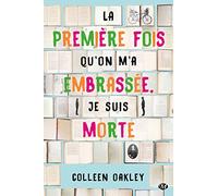 La première fois qu'on m'a embrassée, je suis morte