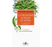 La première gorgée de bière: Et autres plaisirs minuscules