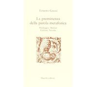 La preminenza della parola metaforica. Heidegger, Meister Eckchart, Novalis