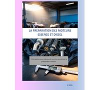 LA PREPARATION DES MOTEURS ESSENCE ET DIESEL