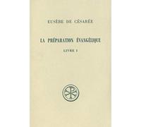 La Preparation Evangelique. Livre 1, Introduction Generale, Edition Bilingue Francais-Grec