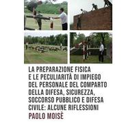 La preparazione fisica e le peculiarità di impiego del personale del comparto della difesa, sicurezza, soccorso pubblico e difesa civile