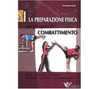 La preparazione fisica per gli sport di combattimento. Ediz. illustrata - ...
