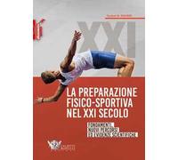 La preparazione fisico-sportiva nel XXI secolo: fondamenti, nuovi percorsi ed evidenze scientifiche